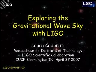 Exploring the Gravitational Wave Sky with LIGO