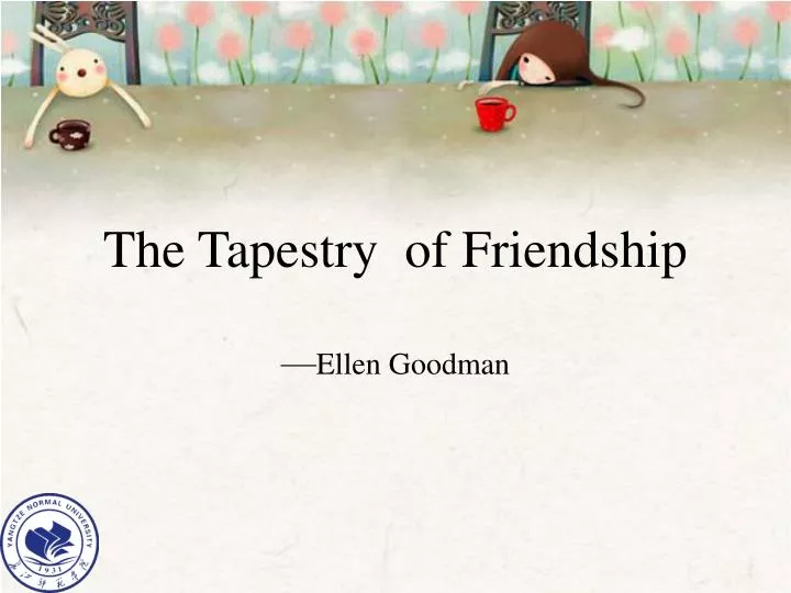 the tapestry of friendship