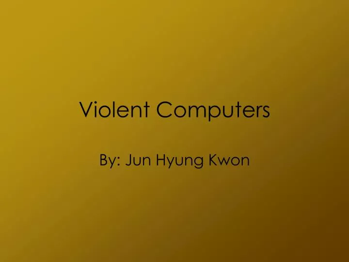 violent computers