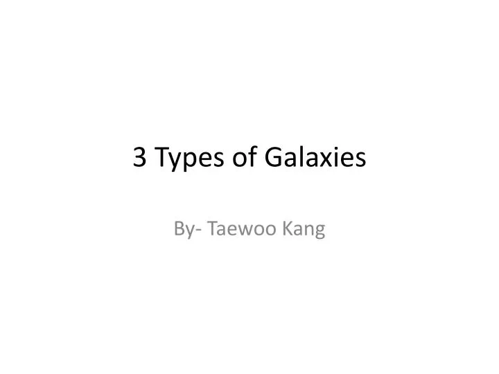 3 types of galaxies