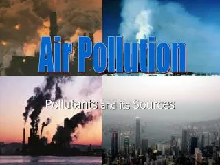 Pollutants and its Sources