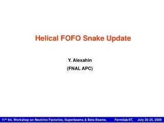 Helical FOFO Snake Update