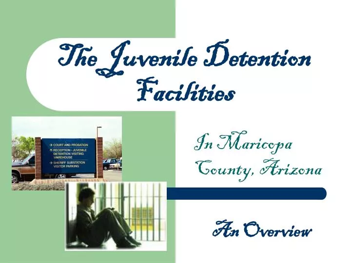 the juvenile detention facilities