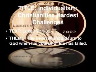 TITLE: Individualism: Christianities Hardest Challenges