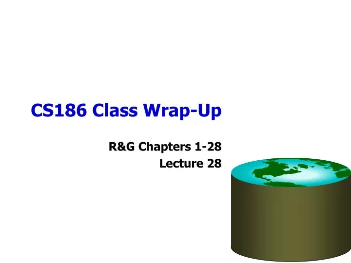 cs186 class wrap up