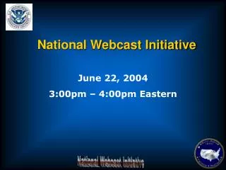 National Webcast Initiative