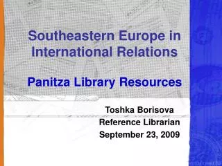 Southeastern Europe in International Relations Panitza Library Resources