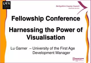 Fellowship Conference Harnessing the Power of Visualisation