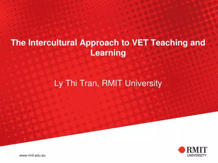 the intercultural approach to vet teaching and learning ly thi tran rmit university