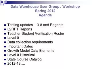 Data Warehouse User Group / Workshop Spring 2012 Agenda