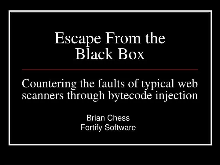 escape from the black box
