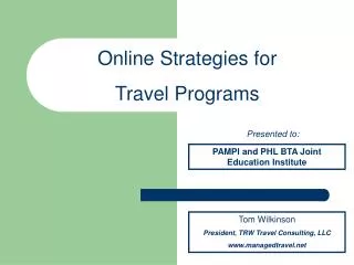 Tom Wilkinson President, TRW Travel Consulting, LLC managedtravel