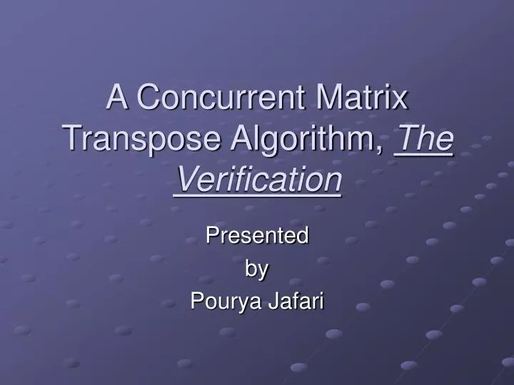 a concurrent matrix transpose algorithm the verification