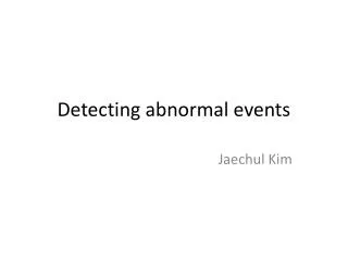 Detecting abnormal events