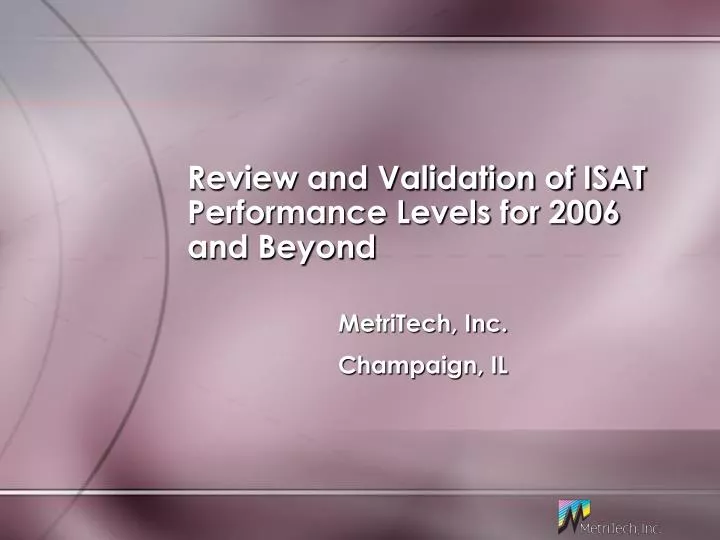 review and validation of isat performance levels for 2006 and beyond
