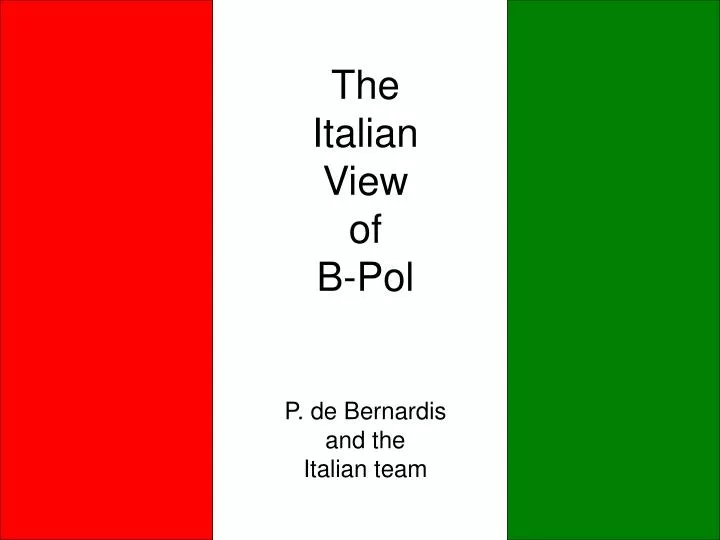 the italian view of b pol p de bernardis and the italian team