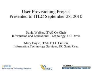 User Provisioning Project Presented to ITLC September 28, 2010