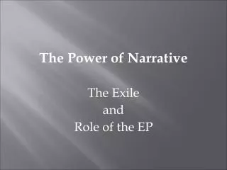 The Power of Narrative The Exile and Role of the EP