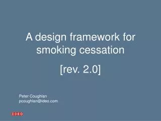 A design framework for smoking cessation [rev. 2.0]