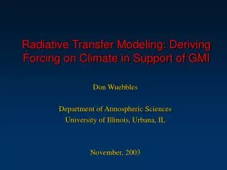 Radiative Transfer Modeling: Deriving Forcing on Climate in Support of GMI