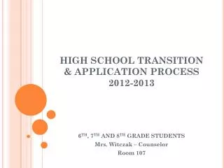 HIGH SCHOOL TRANSITION &amp; APPLICATION PROCESS 2012-2013