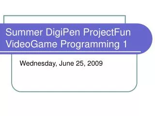Summer DigiPen ProjectFun VideoGame Programming 1