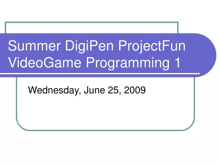 summer digipen projectfun videogame programming 1