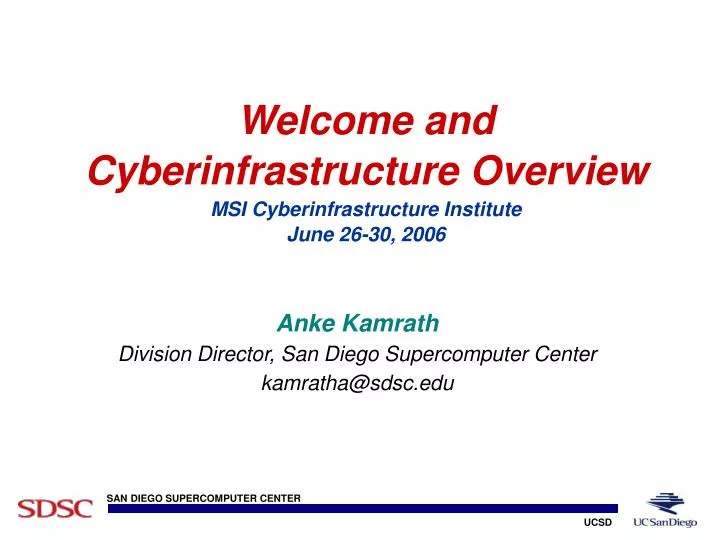 welcome and cyberinfrastructure overview msi cyberinfrastructure institute june 26 30 2006