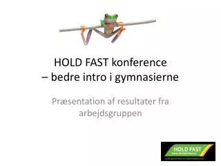 hold fast konference bedre intro i gymnasierne