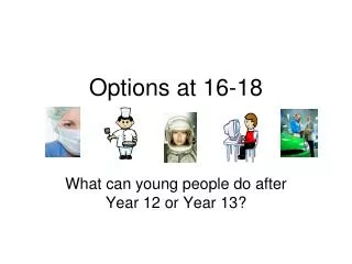 Options at 16-18