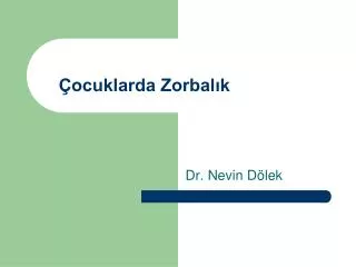 ocuklarda zorbal k