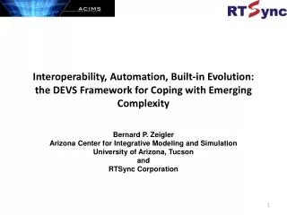 Bernard P. Zeigler Arizona Center for Integrative Modeling and Simulation