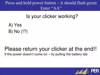 Is your clicker working?