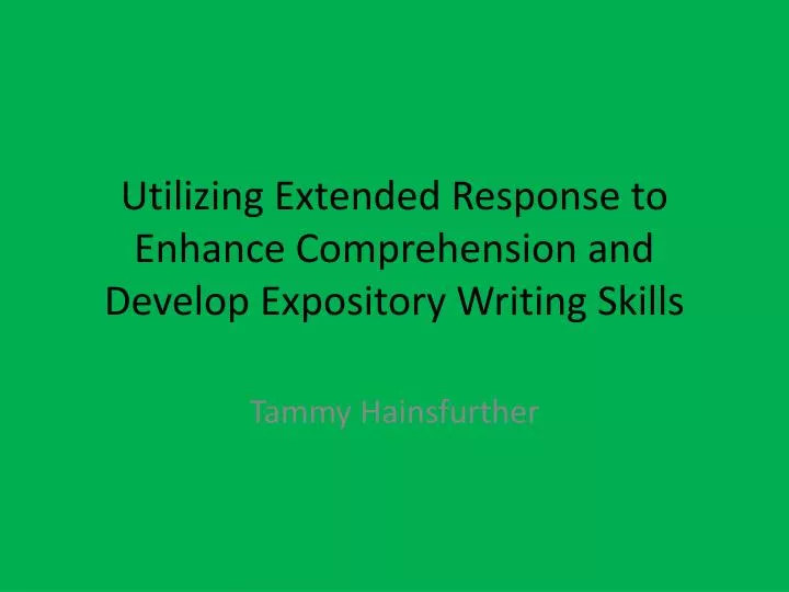 utilizing extended response to enhance comprehension and develop expository writing skills