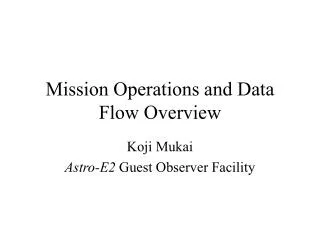 Mission Operations and Data Flow Overview