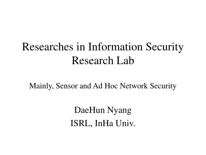researches in information security research lab mainly sensor and ad hoc network security