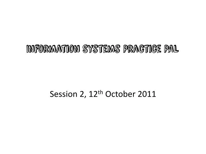 session 2 12 th october 2011