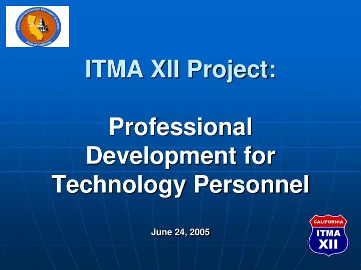 itma xii project professional development for technology personnel june 24 2005