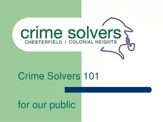 Crime Solvers 101 for our public