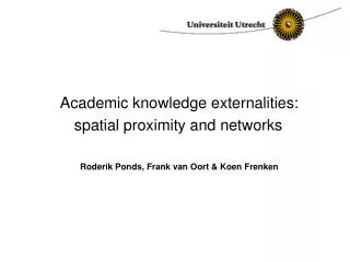 Academic knowledge externalities: spatial proximity and networks