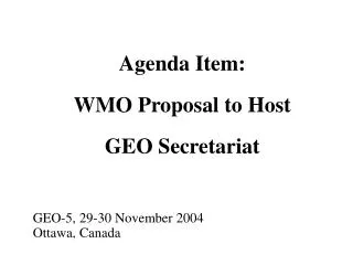 Agenda Item: WMO Proposal to Host GEO Secretariat