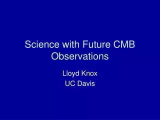Science with Future CMB Observations