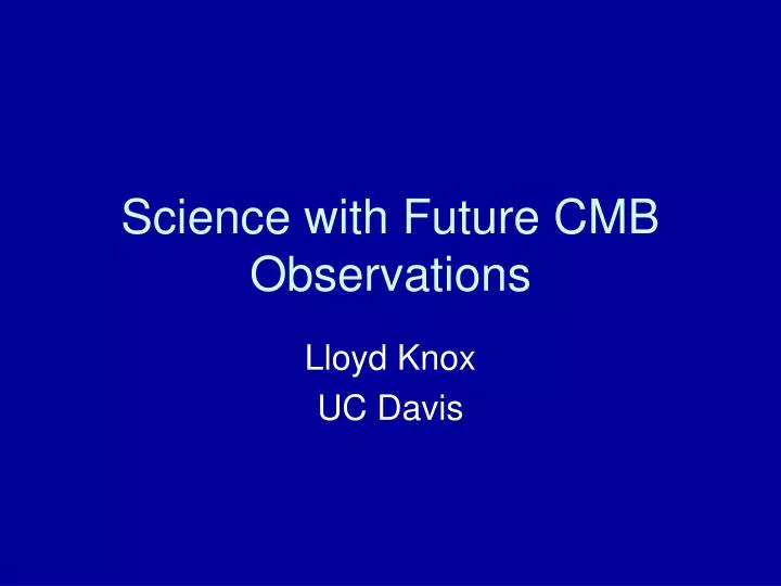 science with future cmb observations