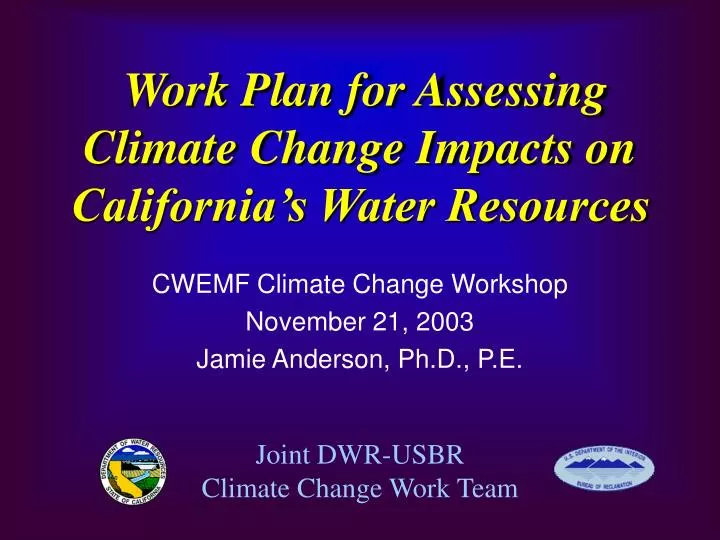 work plan for assessing climate change impacts on california s water resources
