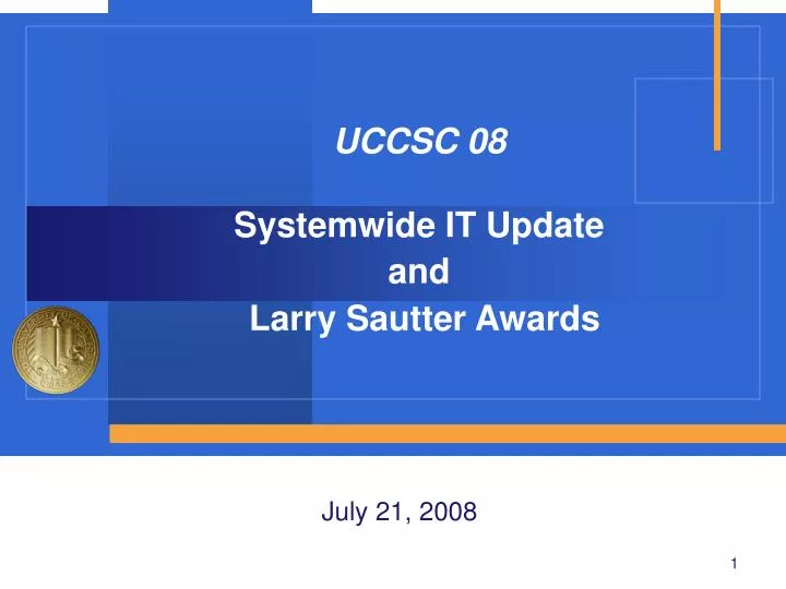 uccsc 08 systemwide it update and larry sautter awards