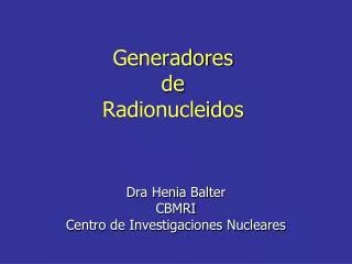generadores de radionucleidos
