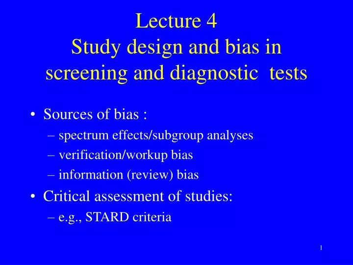 lecture 4 study design and bias in screening and diagnostic tests