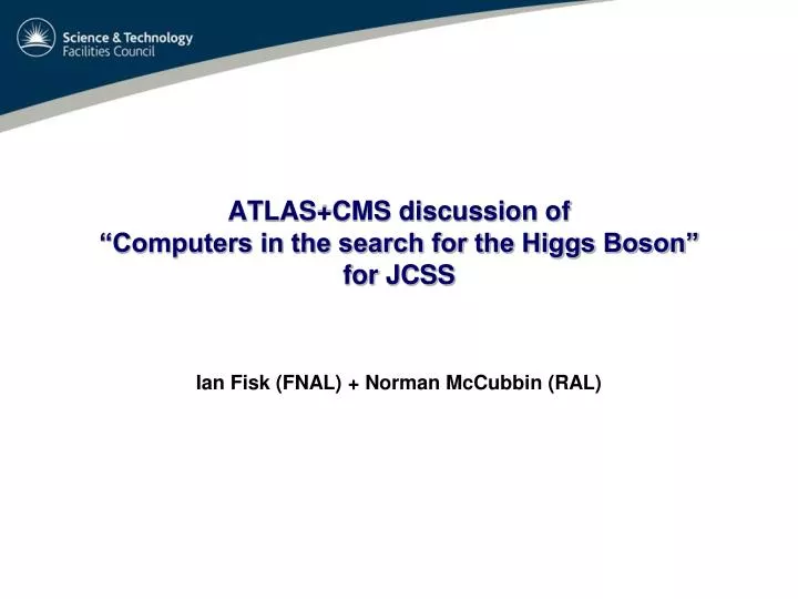 atlas cms discussion of computers in the search for the higgs boson for jcss
