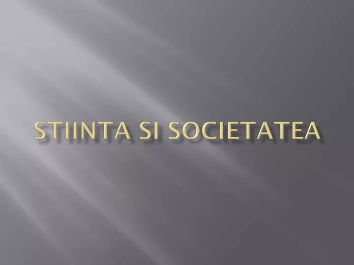 stiinta si societatea