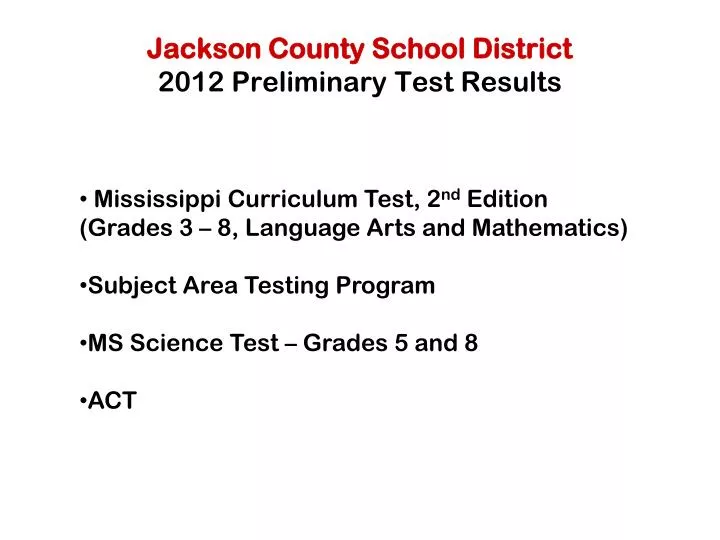jackson county school district 2012 preliminary test results